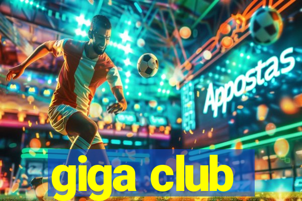 giga club